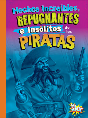 cover image of Hechos increíbles, repugnantes e insólitos de los piratas